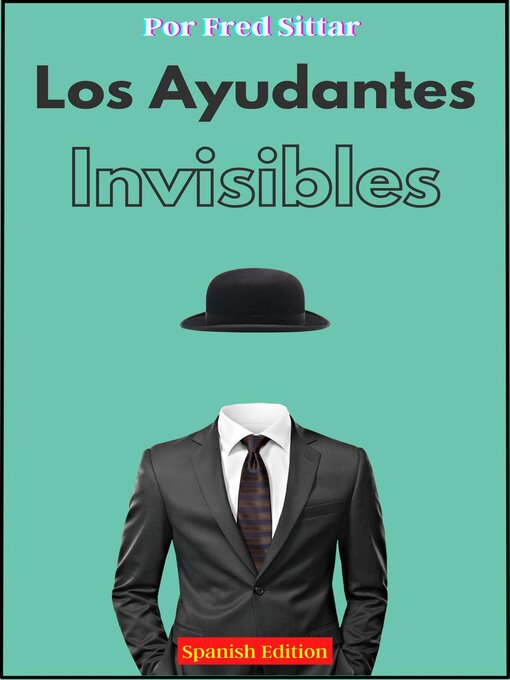 Title details for Los Ayudantes Invisibles by Fred Sittar - Available